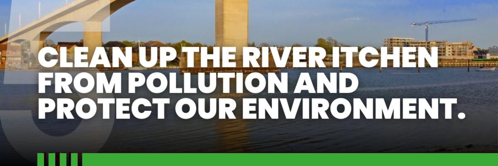 Mission Five: Clean up the river itchen from pollution and protect the environment.