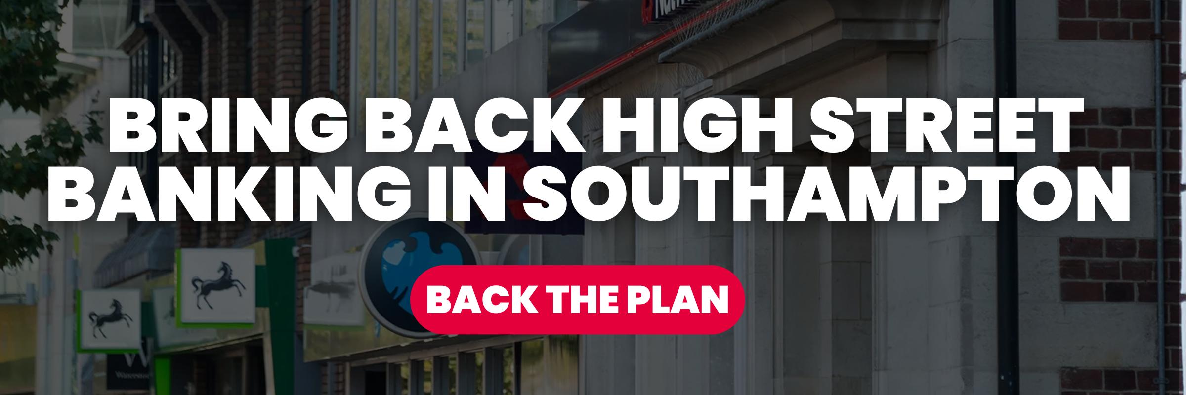 Bring back High Street Banking in Southampton